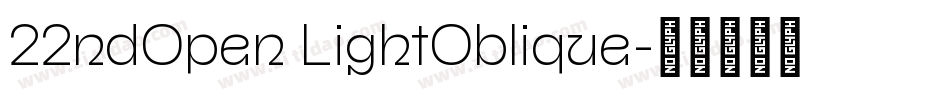 22ndOpen LightOblique字体转换